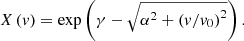 $$ \begin{aligned} X\left(v\right)=\exp \left(\gamma -\sqrt{\alpha ^{2} +\left({v/{v}_{0} } \right)^{2} } \right). \end{aligned} $$