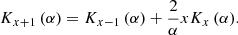$$ \begin{aligned} K_{x+1} \left(\alpha \right)=K_{x-1} \left(\alpha \right)+\frac{2}{\alpha } xK_{x} \left(\alpha \right)\!. \end{aligned} $$