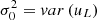 $ \sigma _{0}^{2} =var\left(u_{L} \right) $