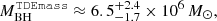 $ M_{\mathrm{BH}}^{\tt TDEmass}\approx6.5^{+2.4}_{-1.7}\times10^6\,M_\odot, $