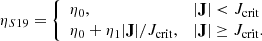 $$ \begin{aligned} \eta _{S19}&= \left\{ \begin{array}{ll} \eta _0,&|\mathbf{J}| < J_{\rm crit} \\ \eta _0 + \eta _1 |\mathbf{J}|/J_{\rm crit},&|\mathbf{J}| \ge J_{\rm crit} .\\ \end{array} \right. \end{aligned} $$