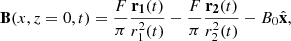 $$ \begin{aligned} \mathbf{B}(x,z=0,t) = \frac{F}{\pi } \frac{\mathbf{r_1}(t)}{r_1^2(t)} - \frac{F}{\pi } \frac{\mathbf{r_2}(t)}{r_2^2(t)} - B_0 \hat{\mathbf{x}} , \end{aligned} $$