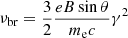 $ \nu_{\mathrm{br}} = \frac{3}{2}\frac{eB\sin \theta}{m_{\mathrm{e}} c}\gamma^2 $