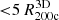 $ { < }5\,R_{\mathrm{200c}}^{\mathrm{3D}} $