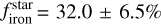 $f_{{\rm{iron}}}^{{\rm{star}}} = 32.0 \pm 6.5\% $