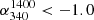 $ \alpha_{340}^{1400} < -1.0 $