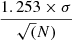 $ \frac{1.253\times \sigma}{\sqrt(N)} $
