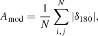 $$ \begin{aligned} A_\mathrm{mod} = \frac{1}{N} \sum \limits _{i,j}^{N} |\delta _{180}|, \end{aligned} $$
