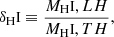 $$ \begin{aligned}&\delta _\mathrm {H}{\small {\text{I}}} \equiv \frac{M_\mathrm {H}{\small {\text{I}}}\mathrm ,\,LH }{M_\mathrm {H}{\small {\text{I}}}\mathrm ,\,TH }, \end{aligned} $$
