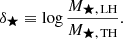 $$ \begin{aligned} \delta _{\bigstar } \equiv \log \frac{M_{\bigstar ,\,\mathrm{LH} }}{M_{\bigstar ,\,\mathrm{TH} }}. \end{aligned} $$