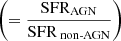 $ \left(=\frac{\mathrm{SFR_{AGN}}}{\mathrm{SFR_{\text{ non-AGN}}}}\right) $