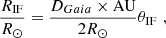 $$ \begin{aligned} \frac{R_{\mathrm{IF} }}{{R_{\odot }}} = \frac{D_{Gaia }\times \mathrm{AU} }{2{R_{\odot }}}\theta _{\mathrm{IF} }\,\, , \end{aligned} $$