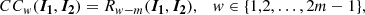 $$ \begin{aligned} CC_{ w}(\boldsymbol{I_1},\boldsymbol{I_2}) = R_{{ w}-m}(\boldsymbol{I_1},\boldsymbol{I_2}), \quad { w} \in \{1,2,\dots ,2m-1\}, \end{aligned} $$
