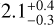 $2.1_{ - 0.3}^{ + 0.4}$
