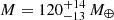 $ M = 120^{+14}_{-13}\,M_{\oplus} $