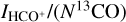 ${{{I_{{\rm{HC}}{{\rm{O}}^ + }}}} \mathord{\left/ {\vphantom {{{I_{{\rm{HC}}{{\rm{O}}^ + }}}} {\left( {{N^{13}}{\rm{CO}}} \right)}}} \right. \kern-\nulldelimiterspace} {\left( {{N^{13}}{\rm{CO}}} \right)}}$