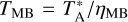 ${T_{{\rm{MB}}}} = {{T_{\rm{A}}^*} \mathord{\left/ {\vphantom {{T_{\rm{A}}^*} {{\eta _{{\rm{MB}}}}}}} \right. \kern-\nulldelimiterspace} {{\eta _{{\rm{MB}}}}}}$