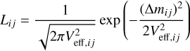 ${L_{i\,j}} = {1 \over {\sqrt {2\pi V_{{\rm{eff}},i\,j}^2} }}\exp \left( { - {{\left( {{\rm{\Delta }}{m_{i\,j}}} \right)} \over {2V_{{\rm{eff}},i\,j}^2}}} \right)$
