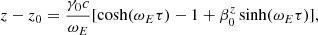 $$ \begin{aligned}&z-z_0=\dfrac{\gamma _0 c}{\omega _E} [\cosh (\omega _E \tau ) -1 + \beta _0^z \sinh (\omega _E \tau )], \end{aligned} $$