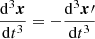 $ \dfrac{\mathrm{d}^3 \boldsymbol{x}}{\mathrm{d} t^3} = -\dfrac{\mathrm{d}^3 \boldsymbol{x}\prime}{\mathrm{d} t^3} $