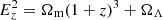 $ E^2_z = \Omega_{\rm m}(1+z)^3+{\Omega_\Lambda} $