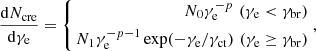 $$ \begin{aligned} \frac{\mathrm{d}N_{\rm cre}}{\mathrm{d}\gamma _{\rm e}}= \left\{ \begin{aligned} N_0 \gamma _{\rm e}^{-p}\,\, (\gamma _{\rm e} < \gamma _{\rm br})\\ N_1 \gamma _{\rm e}^{-p-1} \exp (-\gamma _{\rm e}/\gamma _{\rm ct})\,\, ( \gamma _{\rm e} \ge \gamma _{\rm br}) \end{aligned} \right. ,\end{aligned} $$