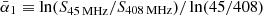 $ \bar{\alpha}_1 \equiv \ln (S_{45\,\mathrm{MHz}}/S_{408\,\mathrm{MHz}})/\ln (45/408) $