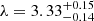 $ \lambda=3.33_{-0.14}^{+0.15} $