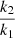 $ \frac{k_2} {k_1} $