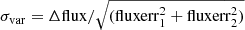 $ \sigma_{\mathrm{var}} = \Delta \mathrm{flux}/\sqrt{(\mathrm{fluxerr}^{2}_{1}+\mathrm{fluxerr}^{2}_{2})} $