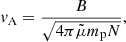 $$ \begin{aligned} v_{\rm A} = \frac{B}{\sqrt{4\pi \tilde{\mu }m_{\rm p}N}} ,\end{aligned} $$