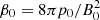 $ \beta_{0} = 8\pi p_{0}/B_{0}^{2} $