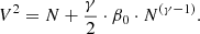 $$ \begin{aligned} V^{2} = N + \frac{\gamma }{2} \cdot \beta _{0} \cdot N^{(\gamma -1)} . \end{aligned} $$