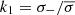 $ k_1=\sigma_-/\overline{\sigma} $
