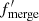 $ f^\prime_{\mathrm{merge}} $