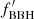 $ f^\prime_{\mathrm{BBH}} $