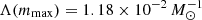 $ \Lambda(m_{\max}) = 1.18 \times 10^{-2}\,M_{\odot}^{-1} $