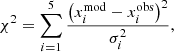 $$ \begin{aligned} \chi ^2 = \sum _{i=1}^{5} \frac{\left(x_i^{\mathrm{mod} } - x_i^{\mathrm{obs} }\right)^2}{\sigma _i^2}, \end{aligned} $$