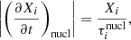 $$ \begin{aligned} \left| \left(\frac{\partial X_i}{\partial t}\right)_{\mathrm{nucl} } \right| = \frac{X_i}{\tau _i^{\mathrm{nucl} }}, \end{aligned} $$
