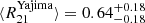 $ \langle R_{21}^{\mathrm{Yajima}}\rangle=0.64^{+0.18}_{-0.18} $