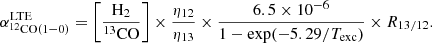$$ \begin{aligned} \alpha _{^{12}\mathrm{CO}(1{-}0)}^\mathrm{LTE} = \left[\frac{\mathrm{H}_2}{\mathrm{^{13}CO}}\right]\times \frac{\eta _{\rm 12}}{\eta _{\rm 13}}\times \frac{6.5\times 10^{-6}}{1-\exp (-5.29/T_{\rm exc})}\times R_{13/12}. \end{aligned} $$