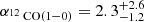 $ {\alpha_{^{12}\text{ CO}(1{-}0)}}= 2.3^{+2.6}_{-1.2} $