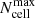 $ {N_{\mathrm{cell}}^{\mathrm{max}}} $