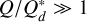 ${Q \mathord{\left/ {\vphantom {Q {Q_d^ \star \gg 1}}} \right. \kern-\nulldelimiterspace} {Q_d^ \star \gg 1}}$