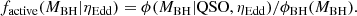 $$ \begin{aligned} f_{\rm active} (M_{\rm BH}|\eta _{\rm Edd}) = \phi (M_{\rm BH}|\mathrm{QSO}, \eta _{\rm Edd})/\phi _{\rm BH} (M_{\rm BH}) .\end{aligned} $$