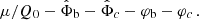 $$ \begin{aligned} \mu /Q_0 - \hat{\Phi }_{\rm b} - \hat{\Phi }_{c} - \varphi _{\rm b} - \varphi _{c} \,. \end{aligned} $$