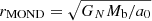 $ r_{\mathrm{MOND}} = \sqrt{G_{N} M_{\mathrm{b}}/a_0} $