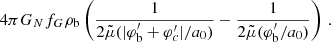 $$ \begin{aligned} 4 \pi G_{N} f_G \rho _{\rm b} \left( \frac{1}{2 \tilde{\mu }(|\varphi _{\rm b}^{\prime } + \varphi _{c}^{\prime }|/a_0)} - \frac{1}{2 \tilde{\mu }(\varphi _{\rm b}^{\prime }/a_0)}\right) \,. \end{aligned} $$