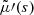 $ \tilde{\mu}\prime(s) $