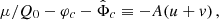 $$ \begin{aligned} \mu /Q_0 - \varphi _{c} - \hat{\Phi }_{c} \equiv - A (u + v) \,, \end{aligned} $$